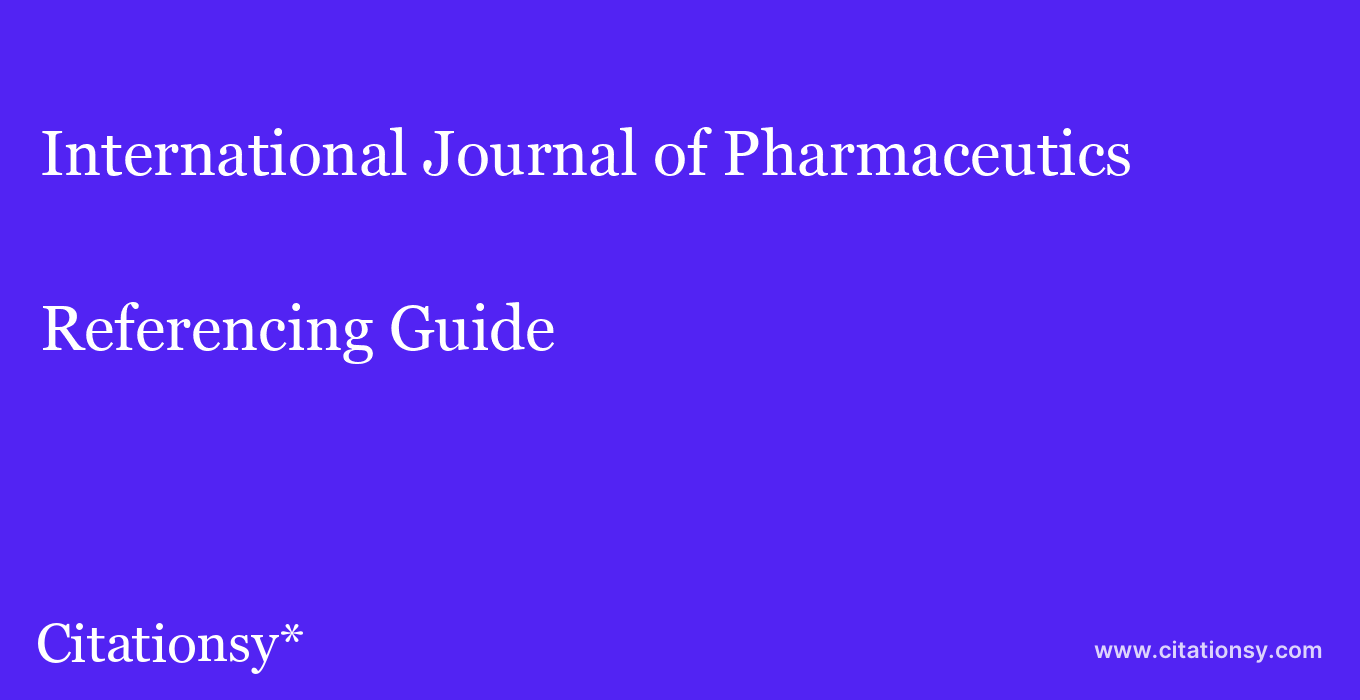cite International Journal of Pharmaceutics  — Referencing Guide